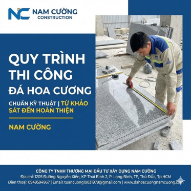 Quy Trình Thi Công Đá Hoa Cương Chuẩn Kỹ Thuật | Từ Khảo Sát Đến Hoàn Thiện